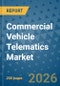 Commercial Vehicle Telematics Market Insights, Competitive Landscape, and Market Forecast - 2033 - Product Thumbnail Image
