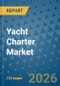 Yacht Charter Market Insights, Competitive Landscape, and Market Forecast - 2033 - Product Thumbnail Image