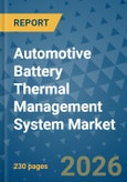 Automotive Battery Thermal Management System Market Insights, Competitive Landscape, and Market Forecast - 2033- Product Image