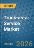 Truck-as-a-Service Market Insights, Competitive Landscape, and Market Forecast - 2033- Product Image