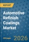 Automotive Refinish Coatings Market Insights, Competitive Landscape, and Market Forecast - 2033 - Product Thumbnail Image