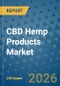 CBD Hemp Products Market Insights, Competitive Landscape, and Market Forecast - 2033 - Product Thumbnail Image