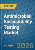 Antimicrobial Susceptibility Testing Market Insights, Competitive Landscape, and Market Forecast - 2033- Product Image