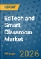 EdTech and Smart Classroom Market Insights, Competitive Landscape, and Market Forecast - 2033 - Product Thumbnail Image