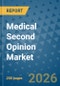 Medical Second Opinion Market Insights, Competitive Landscape, and Market Forecast - 2033 - Product Thumbnail Image