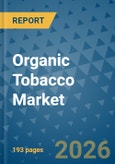 Organic Tobacco Market Insights, Competitive Landscape, and Market Forecast - 2033- Product Image
