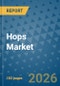 Hops Market Insights, Competitive Landscape, and Market Forecast - 2033 - Product Thumbnail Image