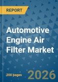 Automotive Engine Air Filter Market Insights, Competitive Landscape, and Market Forecast - 2033- Product Image