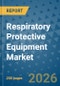Respiratory Protective Equipment Market Insights, Competitive Landscape, and Market Forecast - 2033 - Product Thumbnail Image