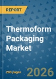 Thermoform Packaging Market Insights, Competitive Landscape, and Market Forecast - 2033- Product Image