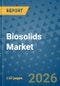 Biosolids Market Insights, Competitive Landscape, and Market Forecast - 2033 - Product Image