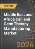 Middle East and Africa Cell and Gene Therapy Manufacturing Market: Industry Trends and Future Forecast, Till 2035 - Distribution by Type of Therapy, Type of Scale, Type of Workflow, Type of Process, Type of Technology, End User and Leading Players- Product Image
