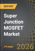 Super Junction MOSFET Market Till 2035: Distribution by Type of Voltage, Type of Technology, Type of Material, Areas of Application, Type of MOSFET, Type of Package, Company Size, and Key Geographical Regions: Industry Trends and Global Forecasts- Product Image