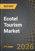 Ecotel Tourism Market Till 2035: Distribution by Type of Accommodation, Type of Traveler, Type of Tour, Type of Booking Channel, Type of Consumer Orientation, and Geographical Regions: Industry Trends and Global Forecast- Product Image