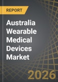 Australia Wearable Medical Devices Market - Distribution by Type of Product, Type of Grade, Type of Site, Application, and Distribution Channel: Industry Trends and Global Forecasts, till 2035- Product Image