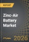 Zinc-Air Battery Market, Till 2040: Distribution by Type of Battery, Voltage, Application, End Use, and Geographical Regions: Industry Trends and Global Forecasts - Product Thumbnail Image