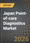 Japan Point-of-care Diagnostics Market - Distribution by Target Disease Indication and Type of Technology: Industry Trends and Global Forecasts, till 2035 - Product Thumbnail Image