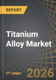 Titanium Alloy Market, Till 2035: Distribution by Microstructure, Grade, End Use Industry, and Geographical Regions: Industry Trends and Global Forecasts- Product Image