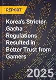 Korea's Stricter Gacha Regulations Resulted in Better Trust from Gamers- Product Image
