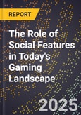 The Role of Social Features in Today's Gaming Landscape- Product Image