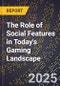 The Role of Social Features in Today's Gaming Landscape - Product Thumbnail Image