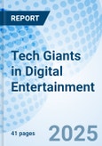 Tech Giants in Digital Entertainment- Product Image
