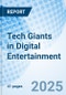 Tech Giants in Digital Entertainment - Product Thumbnail Image