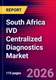 South Africa IVD Centralized Diagnostics Market (By Segment - Immunoassay, Clinical Chemistry, Coagulation, Hematology, Urinalysis, Rest of Centralized Diagnostics), Company Share Analysis, Market Dynamics and Recent Developments - Forecast to 2032- Product Image