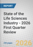 State of the Life Sciences Industry - 2026 First Quarter Review- Product Image