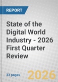 State of the Digital World Industry - 2026 First Quarter Review- Product Image