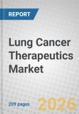 Lung Cancer Therapeutics: Global Markets- Product Image