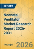 Neonatal Ventilator Market Research Report 2026-2031- Product Image