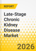 Late-Stage Chronic Kidney Disease Market - A Global and Regional Analysis: Focus on Indication, Treatment Modality, Distribution Channel, Country, 2026-2036- Product Image