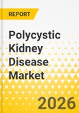 Polycystic Kidney Disease Market - A Global and Regional Analysis: Focus on Disease Type, Treatment, Country, 2026-2036- Product Image