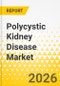 Polycystic Kidney Disease Market - A Global and Regional Analysis: Focus on Disease Type, Treatment, Country, 2026-2036 - Product Thumbnail Image