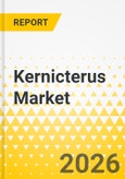 Kernicterus Market - A Global and Regional Analysis: Focus on Treatment Modalities, Country, 2026-2036- Product Image