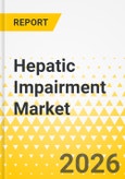 Hepatic Impairment Market - A Global and Regional Analysis: Focus on Treatment, Disease Type, Country, 2026-2036- Product Image