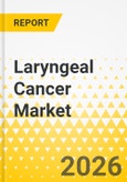 Laryngeal Cancer Market - A Global and Regional Analysis: Focus on Treatment, Country, 2026-2036- Product Image