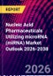Nucleic Acid Pharmaceuticals Utilizing microRNA (miRNA) Market Outlook 2026-2038 - Product Thumbnail Image