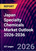 Japan Specialty Chemicals Market Outlook 2026-2036- Product Image
