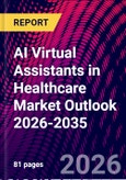 AI Virtual Assistants in Healthcare Market Outlook 2026-2035- Product Image