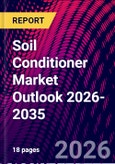 Soil Conditioner Market Outlook 2026-2035- Product Image