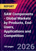 SAW Components - Global Markets by Products, End-Users, Applications and Competition- Product Image