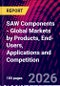 SAW Components - Global Markets by Products, End-Users, Applications and Competition - Product Thumbnail Image