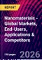 Nanomaterials - Global Markets, End-Users, Applications & Competitors - Product Thumbnail Image
