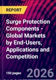 Surge Protection Components - Global Markets by End-Users, Applications and Competition- Product Image