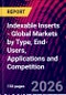 Indexable Inserts - Global Markets by Type, End-Users, Applications and Competition - Product Thumbnail Image