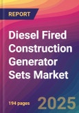 Diesel Fired Construction Generator Sets Market Size, Market Share, Application Analysis, Regional Outlook, Growth Trends, Key Players, Competitive Strategies and Forecasts, 2025 to 2033- Product Image
