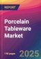 Porcelain Tableware Market Size, Market Share, Application Analysis, Regional Outlook, Growth Trends, Key Players, Competitive Strategies and Forecasts, 2025 to 2033 - Product Thumbnail Image