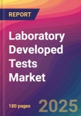 Laboratory Developed Tests Market Size, Market Share, Application Analysis, Regional Outlook, Growth Trends, Key Players, Competitive Strategies and Forecasts, 2025 to 2033- Product Image
